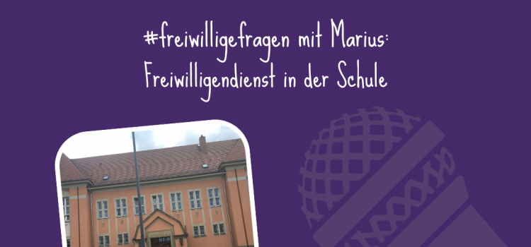 #16 #freiwilligefragen mit Marius: Freiwilligendienst in der Schule – Podcast Raus ins Leben